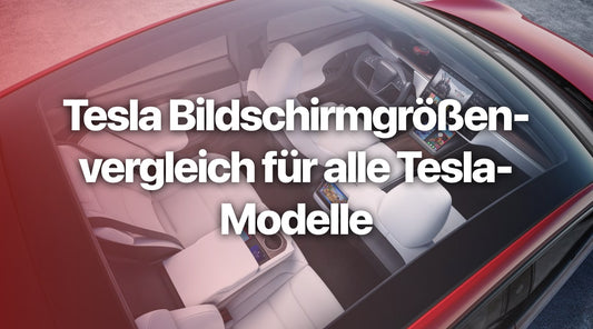 Tesla-Bildschirmgrößenvergleich für alle Tesla-Modelle, einschließlich Größe, Auflösung und Seitenverhältnis