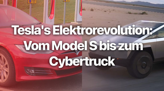 Tesla's Elektrorevolution: Die Entwicklung vom Model S bis zum Cybertruck