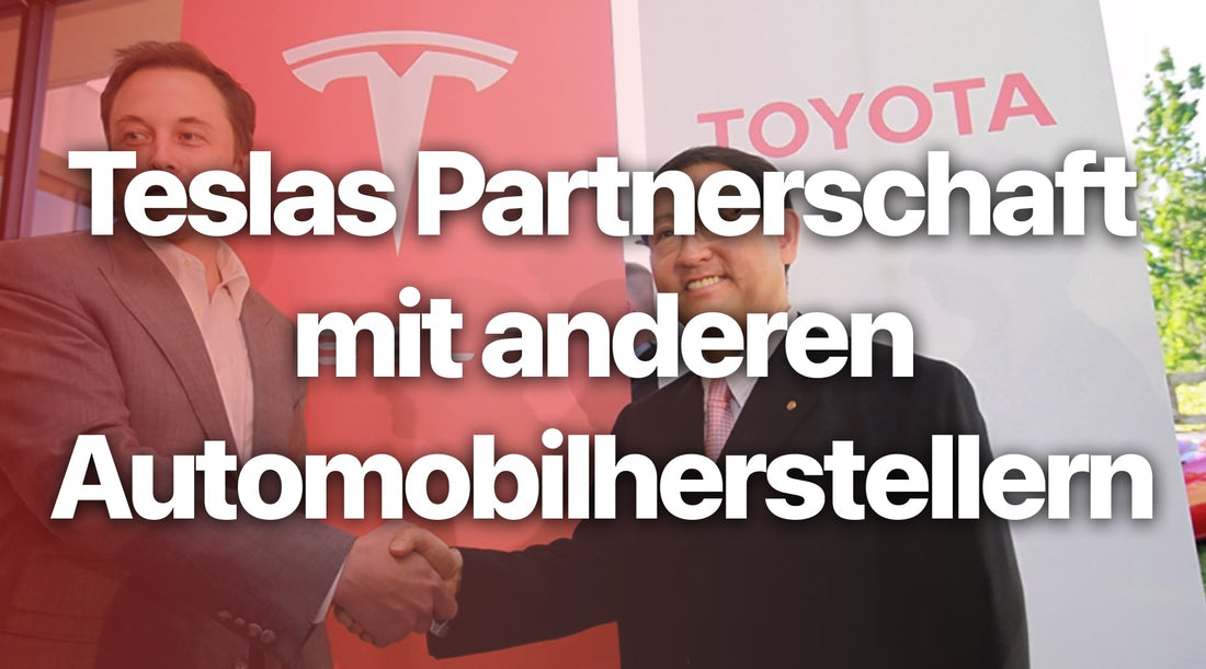 Teslas Partnerschaft mit anderen Automobilherstellern: Eine Analyse